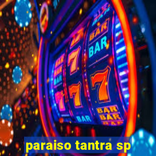 paraiso tantra sp